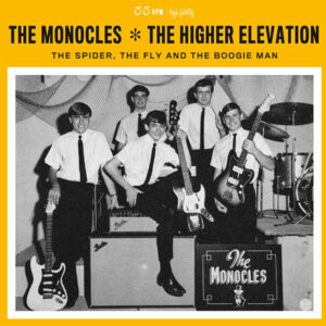 MONOCLES, The & HIGHER ELEVATION, The - The spider, the fly and the boogie man