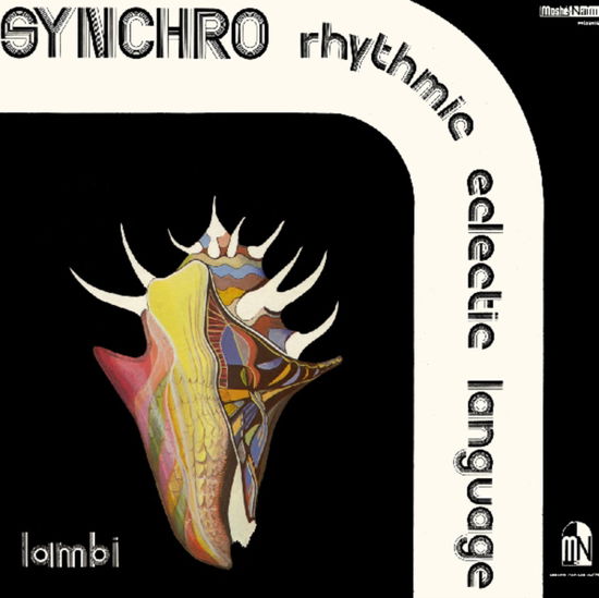 SYNCHRO RHYTHMIC ECLECTIC LANGUAGE - Lambi (2LP)