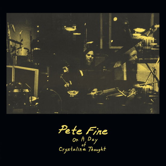 FINE, Pete - On A Day Of Crystalline Thought