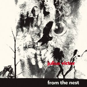 JULIUS VICTOR - From The Nest