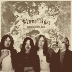 STONED ROSE - From Dawn To Jane
