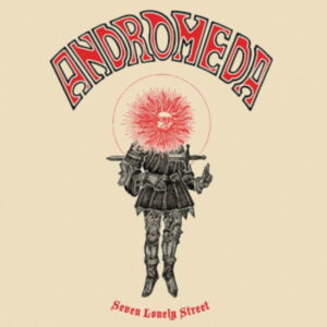 ANDROMEDA (UK) - Seven Lonely Street