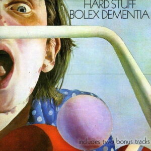 HARD STUFF - Bolex Dementia