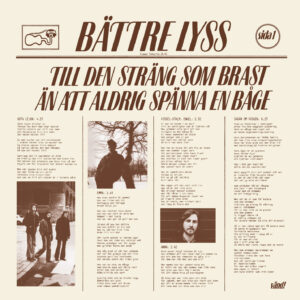 BÄTTRE LYSS - Till Den Sträng Som Brast Än Att Aldrig Spänna...