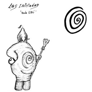 INICIADOS, Los - Todo Ubú