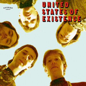 UNITED STATES OF EXISTENCE - The Psychedelic Yesterdays Of Tomorrow