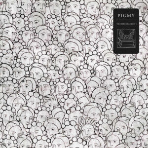 PIGMY - Manifestación