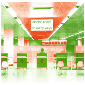 ELECTRIC CHAIRS - So Many Ways (12")