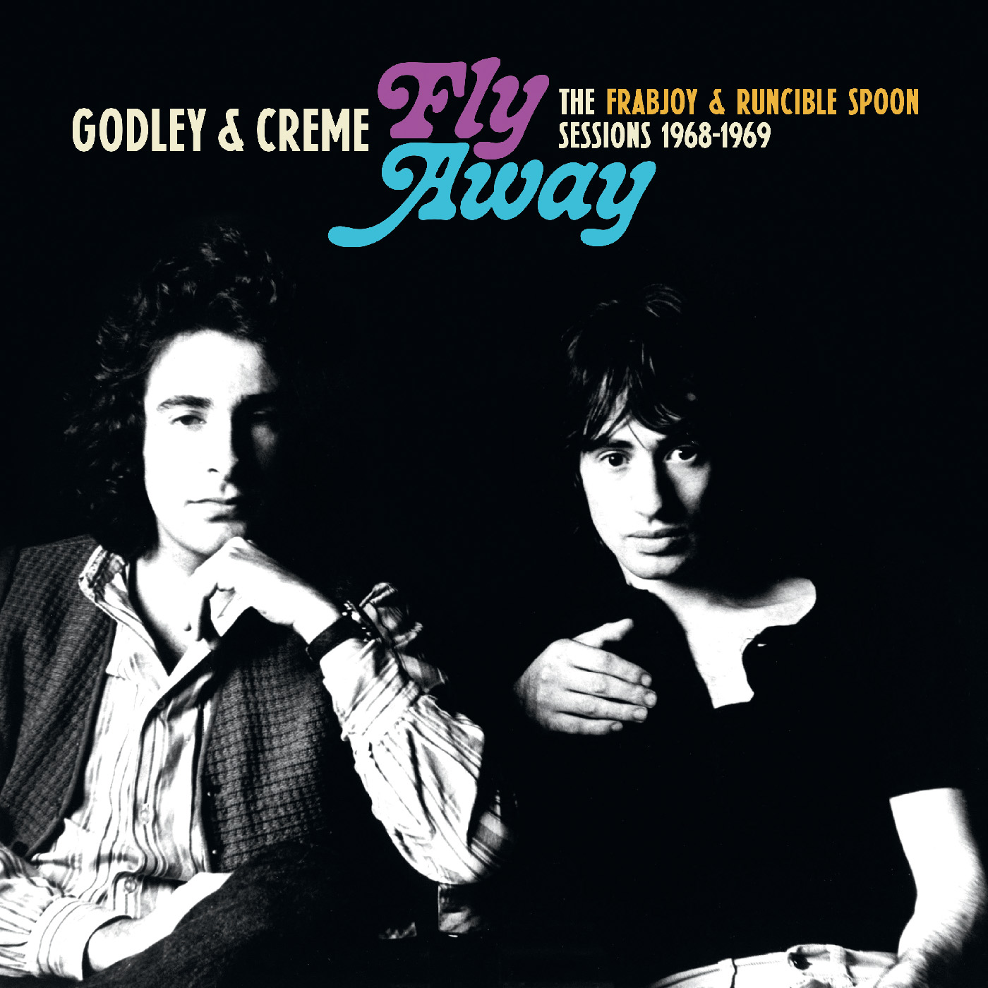 GODLEY & CREME - Fly Away: The Frabjoy & Runcible Spoon Sessions