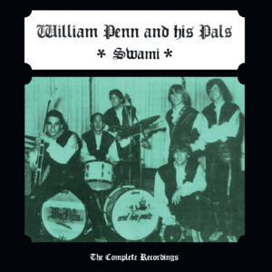 WILLIAM PENN & HIS PALS - Swami - The Complete Recordings