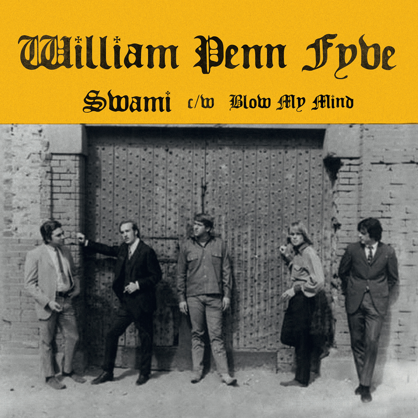 WILLIAM PENN FYVE - Swami / Blow My Mind (7")